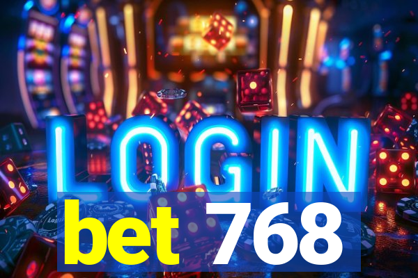 bet 768
